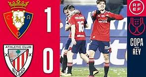 Resumen | Copa del Rey | CA Osasuna 1-0 Athletic Club | Semifinales (ida)