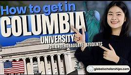 How To Apply In Columbia University (Undergraduate Admissions for International Students)