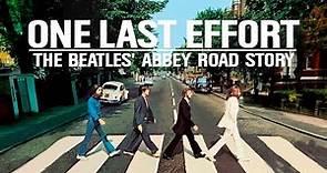 ONE LAST EFFORT | THE STORY OF ABBEY ROAD BY THE BEATLES | CLASSIC ALBUMS