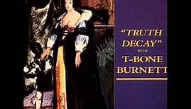 T-Bone Burnett - 7 - Come Home - Truth Decay (1980)
