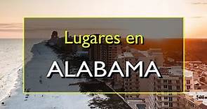 Alabama: Los 10 mejores lugares para visitar en Alabama, Estados Unidos.