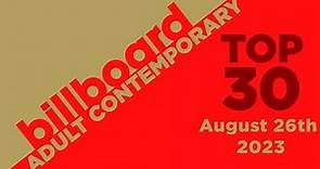 Billboard Adult Contemporary Top 30 (August 26th, 2023)