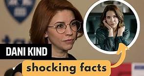 5 SHOCKING Things You Didn’t Know About Dani Kind