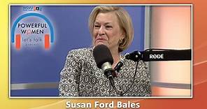 Powerful Women: Let's Talk:Susan Ford Bales