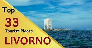"LIVORNO" Top 33 Tourist Places | Livorno Tourism | ITALY