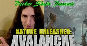 Nature Unleashed Avalanche Review by Decker Shado