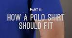 How A Men's Polo Shirt Should Fit - Part 3