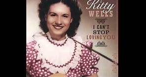 Kitty Wells- I Can't Stop Loving You (Lyrics in description)- Kitty Wells Greatest Hits