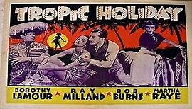 Tropic Holiday, 1938 - Dorothy Lamour, Ray Milland, Martha Ray