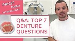 TOP 7 DENTURE QUESTIONS: Denture Expert Explains it ALL