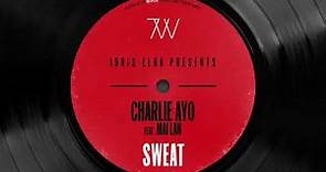 Idris Elba presents Charlie A.Y.O - Sweat Feat. Mai Lan