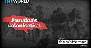 How Jamaica was colonised