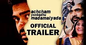 Achcham Yenbadhu Madamaiyada - Official Trailer | A R Rahman | STR | Gautham Vasudev Menon