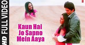 Kaun Hai Jo Sapno Mein Aaya [Full Song] Film - Kaun Hai Jo Sapno Mein Aaya