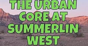 Summerlin West's Urban Core (COMING SOON)