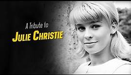 A Tribute to JULIE CHRISTIE