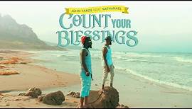 John Yarde feat Nathanael - Count Your Blessings (Official Music Video)