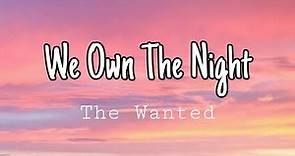 The Wanted - We Own The Night (Lyrics)