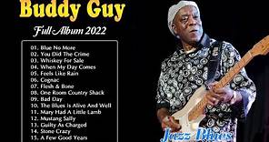 Buddy Guy Full Album 2022 ~ Buddy Guy Best Of ~ Buddy Guy Greatest Hits ~ Buddy Guy Album Collection