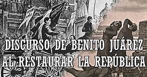 Discurso completo de Benito Juárez al Restaurar la República en 1867