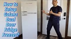 How to Setup Galanz Dual Door Refrigerator Freezer?