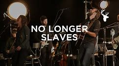 No Longer Slaves (LIVE) - Jonathan and Melissa Helser | We Will Not Be Shaken