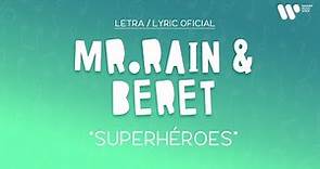 Beret, Mr Rain - SUPERHÉROES (Lyric video Oficial | Letra Completa)