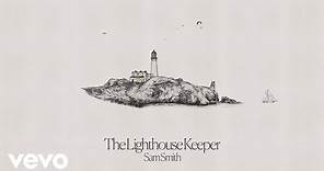 Sam Smith - The Lighthouse Keeper (Audio)