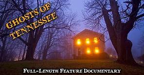 GHOSTS OF TENNESSEE - Full-Length, Award-Winning Ghost Documentary | Tennessee Ghosts