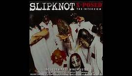 Slipknot - X-Posed: The Interview (Full CD)