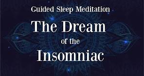 😴💤The Dream of the Insomniac ~ 2 hour Guided Sleep Meditation ~ Sleep hypnosis female voice