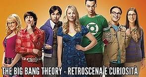 The Big Bang Theory - Retroscena e Curiosità