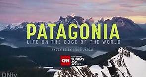 CNN | 'Patagonia: Life on the Edge of the World' - Promo (2022)