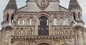POITIERS, FRANCE/ guide, best things to do, history & hidden gems