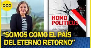 Historiadora Carmen Mc Evoy presenta hoy su libro “Homo politicus”