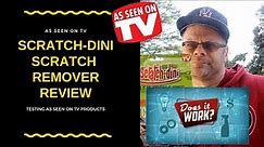 Scratch-Dini Scratch Remover | As Seen on TV Product Review