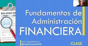Fundamentos de Administración Financiera: Tema I - Introducción a las Finanzas (1 de 3)