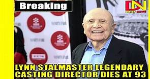 Lynn Stalmaster, Legendary Casting Director, Dies at 93