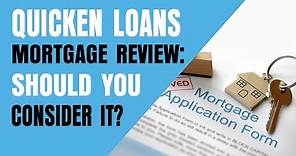 Quicken Loans Mortgage Review: Should You Consider It?