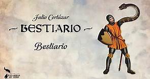Bestiario | Julio Cortázar | Bestiario