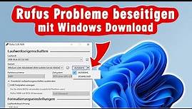 Windows 11 Rufus Probleme ISO Download - Error - Einstellungen anpassen Secure Boot + CPU