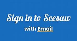 Get Students Started on Seesaw: Sign in with email
