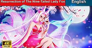Resurrection of The Nine-Tailed LADY FOX 🦊 Bedtime Stories 🌛 Fairy Tales |@WOAFairyTalesEnglish