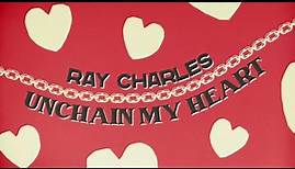 Ray Charles - Unchain My Heart (Official Lyric Video)
