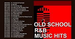 R&B Old School 60s 70s 80s - Best Old School R&B Songs Of All Time Mix - Old School R&B Music Hits