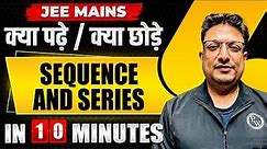 Complete SEQUENCE AND SERIES in just 10 MINUTES | JEE Main 2024