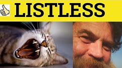🔵 Listless Listlessly - Listless Meaning - Listlessly Examples - Listless Definition