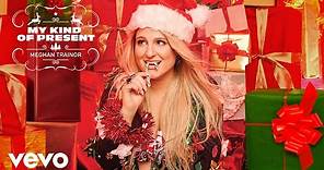 Meghan Trainor - My Kind Of Present (Official Audio)