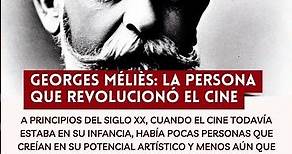 Georges Méliès: La persona que revolucionó el cine 🎬