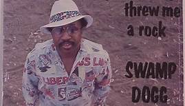 Swamp Dogg - I Called For A Rope And They Threw Me A Rock